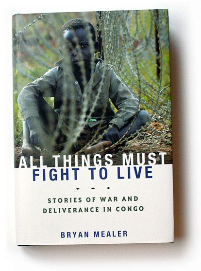 All things must fight to live by Bryan Mealer